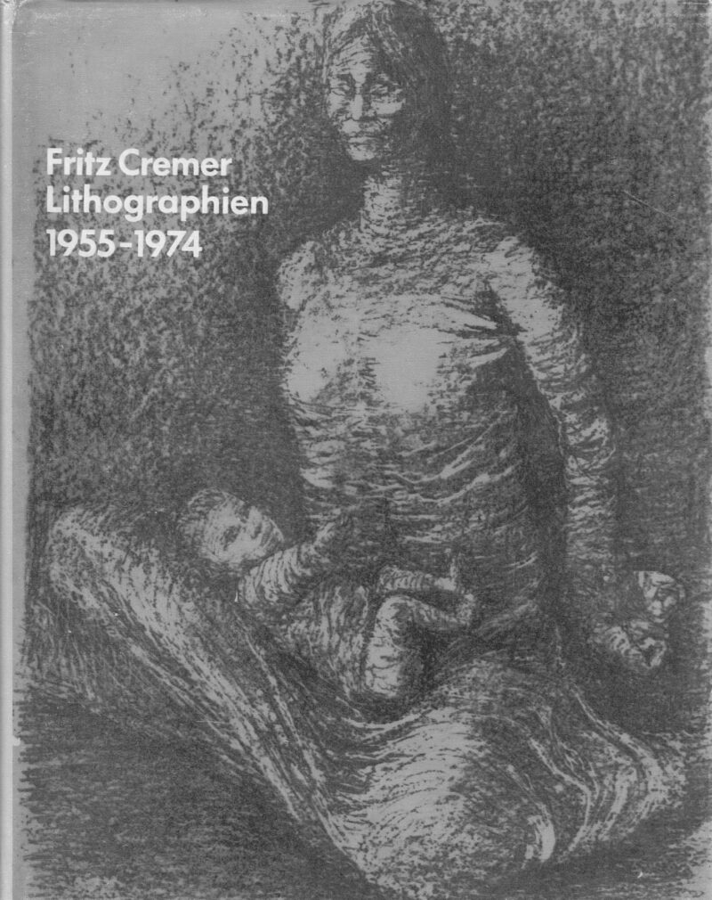 Abbildung 1: „Fritz Cremer Lithographien 1955-1974“ von Ruth Gredig